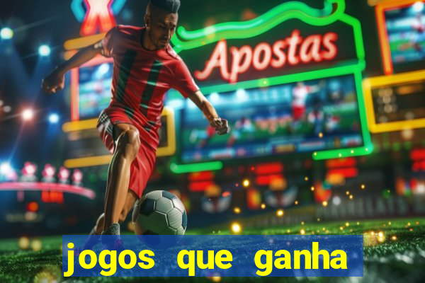 jogos que ganha dinheiro sem precisar depositar